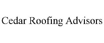 CEDAR ROOFING ADVISORS