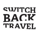 SWITCH BACK TRAVEL