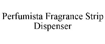 PERFUMISTA FRAGRANCE STRIP DISPENSER