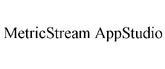 METRICSTREAM APPSTUDIO