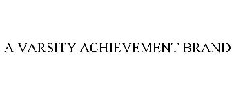 A VARSITY ACHIEVEMENT BRAND