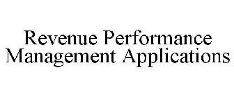 REVENUE PERFORMANCE MANAGEMENT APPLICATIONS