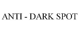 ANTI - DARK SPOT
