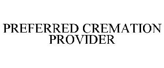 PREFERRED CREMATION PROVIDER