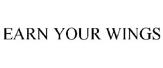 EARN YOUR WINGS