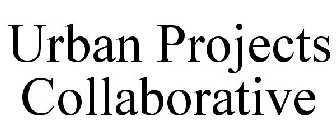 URBAN PROJECTS COLLABORATIVE