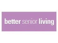 BETTER SENIOR LIVING