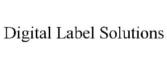 DIGITAL LABEL SOLUTIONS