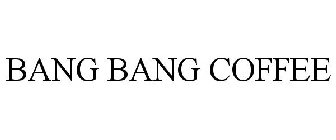 BANG BANG COFFEE