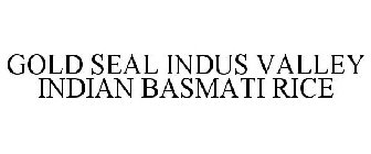 GOLD SEAL INDUS VALLEY INDIAN BASMATI RICE