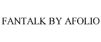 FANTALK BY AFOLIO