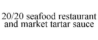 20/20 SEAFOOD RESTAURANT AND MARKET TARTAR SAUCE