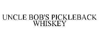 UNCLE BOB'S PICKLEBACK WHISKEY