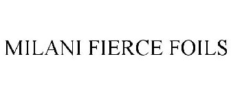 MILANI FIERCE FOIL