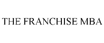 THE FRANCHISE MBA