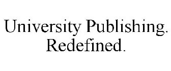 UNIVERSITY PUBLISHING. REDEFINED.