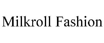 MILKROLL FASHION