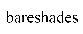 BARESHADES