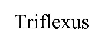 TRIFLEXUS