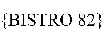 {BISTRO 82}
