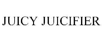 JUICY JUICIFIER