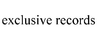 EXCLUSIVE RECORDS