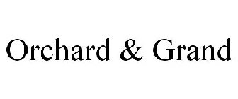 ORCHARD & GRAND