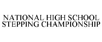 NATIONAL HIGH SCHOOL STEPPING CHAMPIONSHIP