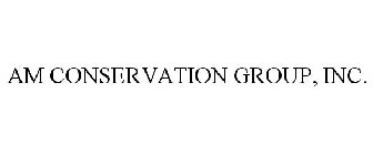 AM CONSERVATION GROUP, INC.