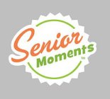 SENIOR MOMENTS