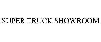 SUPER TRUCK SHOWROOM