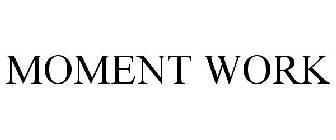 MOMENT WORK