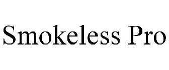 SMOKELESS PRO