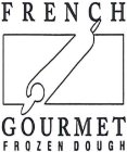 FRENCH GOURMET FROZEN DOUGH