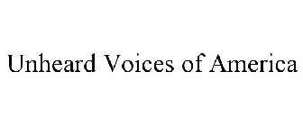 UNHEARD VOICES OF AMERICA