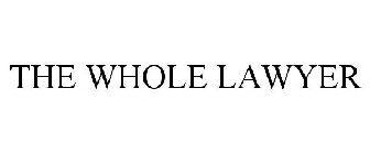 THE WHOLE LAWYER