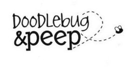 DOODLEBUG &PEEP