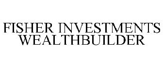 FISHER INVESTMENTS WEALTHBUILDER