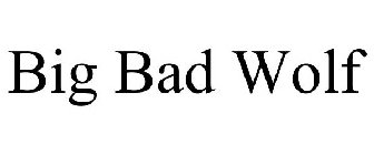 BIG BAD WOLF