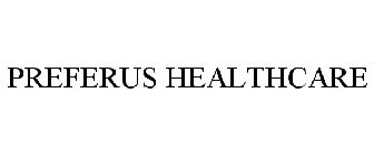 PREFERUS HEALTHCARE