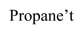 PROPANE'T