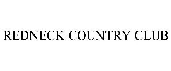 REDNECK COUNTRY CLUB