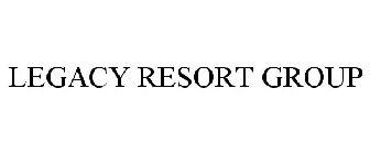 LEGACY RESORT GROUP