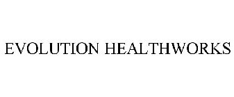 EVOLUTION HEALTHWORKS