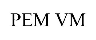 PEM VM