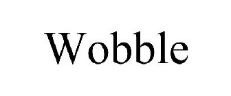 WOBBLE