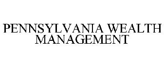 PENNSYLVANIA WEALTH MANAGEMENT