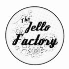 THE JELLO FACTORY