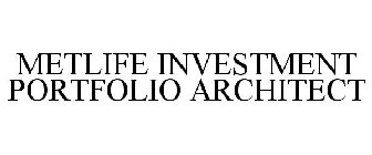 METLIFE INVESTMENT PORTFOLIO ARCHITECT