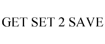 GET SET 2 SAVE